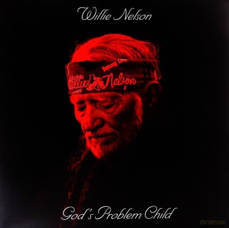 Willie Nelson: God's Problem Child