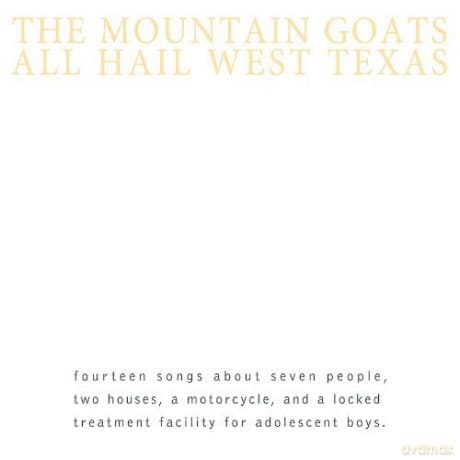 The Mountain Goats: All Hail West Texas