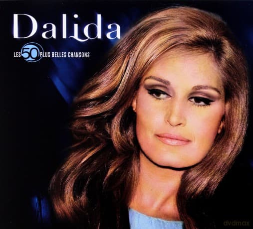 Dalida: Les 50 Plus Belles Chansons