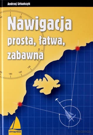 Nawigacja prosta, łatwa, zabawna - Andrzej Urbańczyk
