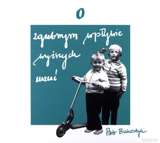 Piotr Bukartyk: O zgubnym wpływie wyższych uczuć (digipack)