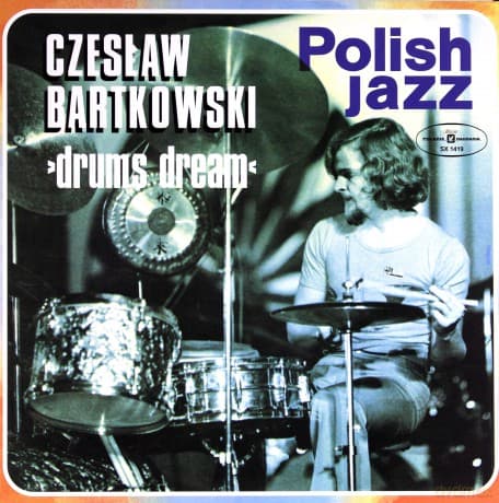 Czesław Bartkowski: Drums Dream (Polish Jazz)