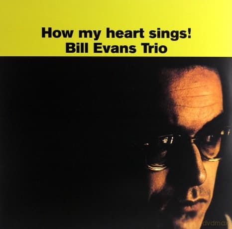 Bill Evans: How My Heart Sings!