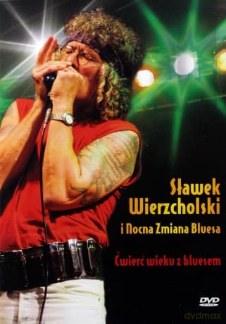 Sławek Wierzcholski I Nocna Zmiana Bluesa: Ćwierć wieku z bluesem