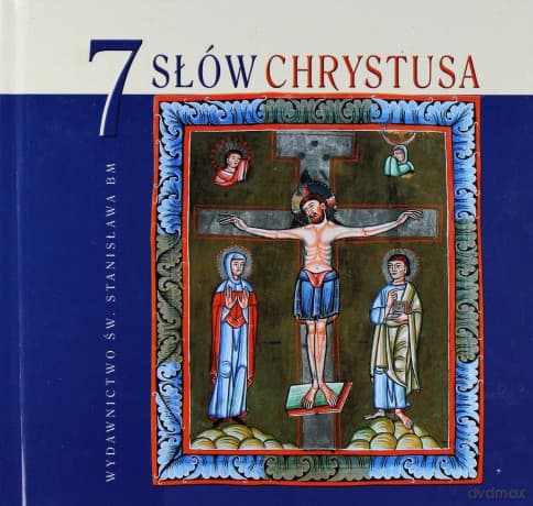 Siedem słów Chrystusa - Grzegorz Ryś
