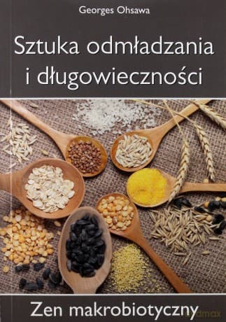 Sztuka odmładzania i długowieczności. - Georges Ohsawa