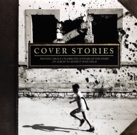 Cover Stories: Brandi Carlile Celebrates 10 Years of the Story (An Album to Benefit War Child)