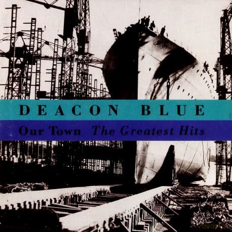 Deacon Blue: Our Town - The Greatest Hits