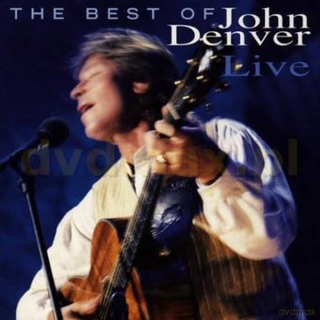 John Denver: The Best Of John Denver Live