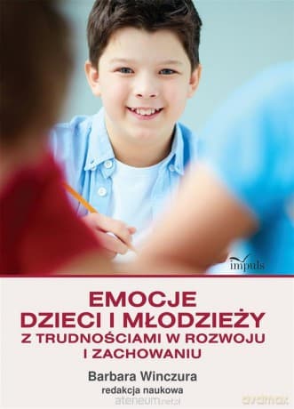Emocje dzieci i młodzieży z trudnościami - Barbara Winczura