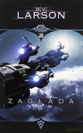 Star Force (Tom 2) Zagłada - B.V. Larson