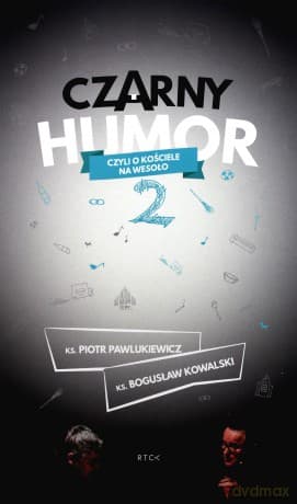 Czarny humor 2 - Piotr Pawlukiewicz, Bogusław Kowalski