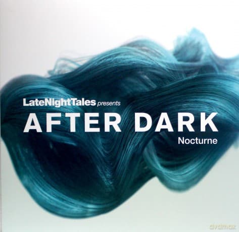 Late Night Tales Presents After Dark Nocturne