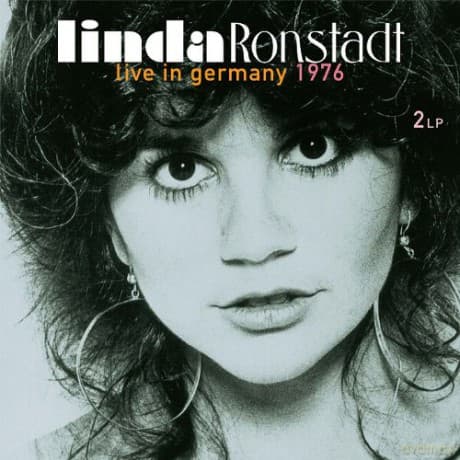 Linda Ronstadt: Live In Germany 1976