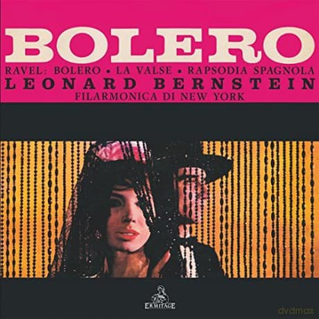 Leonard Bernstein & New York Philharmonic Orchestra: Maurice Ravel: Bolero / Spanish Rhapsody