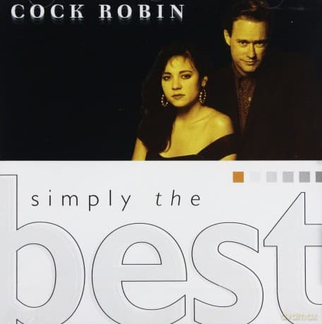 Cock Robin: Simply The Best