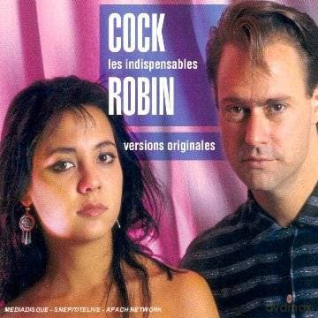 Cock Robin: Les Indispensables New Collection