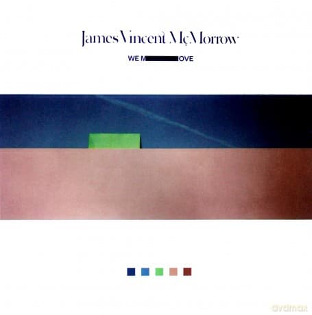 James Vincent Mcmorrow: We Move