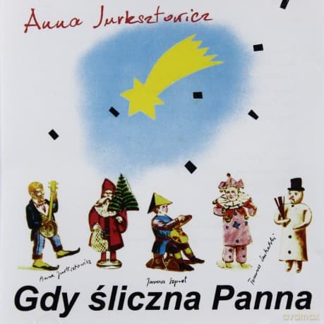 Anna Jurksztowicz: Gdy śliczna Panna