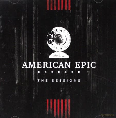 Music From The American Epic Sessions (Deluxe)