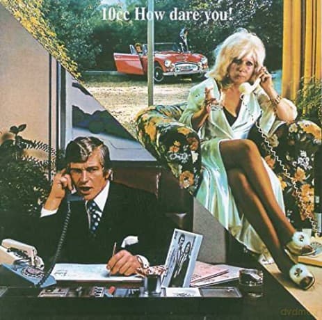 10 CC: How Dare You