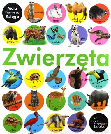 Zwierzęta. Moja pierwsza księga