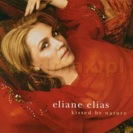Eliane Elias: Kissed By Nature
