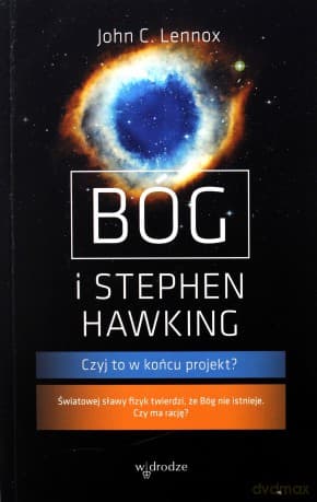 Bóg i Stephen Hawking. Czyj to w końcu projekt - John C. Lennox