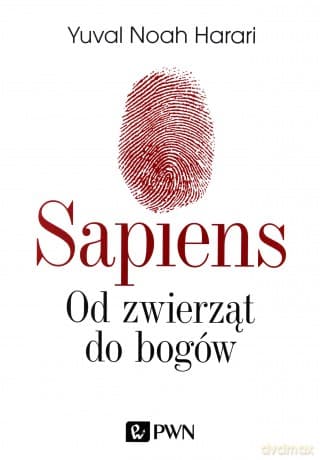 Sapiens. Od zwierząt do bogów - Yuval Noah Harari