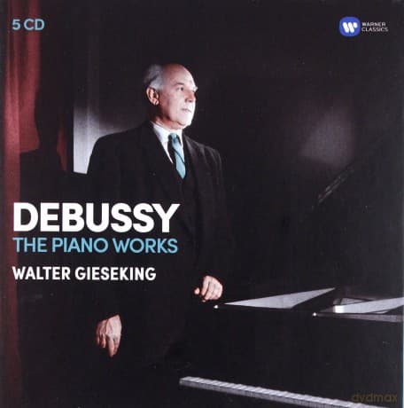 Walter Gieseking: Debussy: The Complete Piano Works