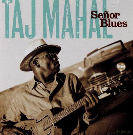 Taj Mahal: Senor Blues