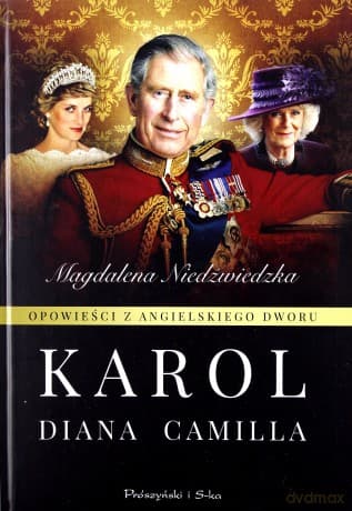Karol Diana Camilla. Opowieści z angielskiego dworu (Tom 1) - Magdalena Niedźwiedzka