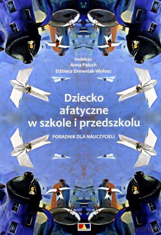Dziecko afatyczne w szkole i przedszkolu - Anna Paluch, Elżbieta Drewniak-Wołosz