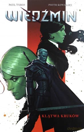 Wiedźmin (Tom 3) Klątwa kruków - Paul Tobin, Piotr Kowalski, Jakub Szamałek