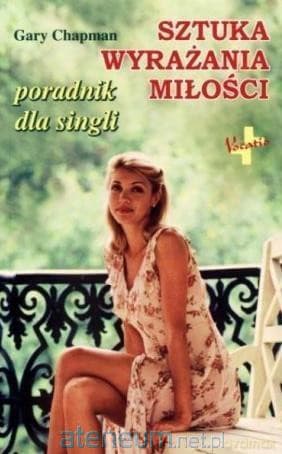 Sztuka wyrażania miłości - Gary Chapman