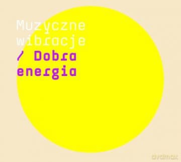 Muzyczne wibracje: Dobra energia