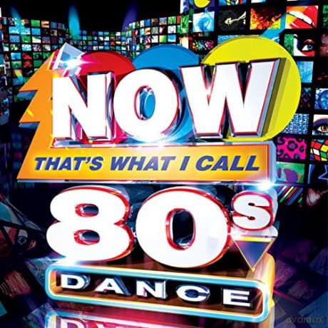 Now That'S What I Call 80S Dance
