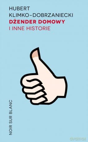 Dżender domowy i inne historie - Hubert Klimko-Dobrzaniecki