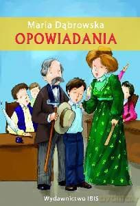 Opowiadania. Dąbrowska. Lektura z opracowaniem (oprawa twarda) - Maria Dąbrowska