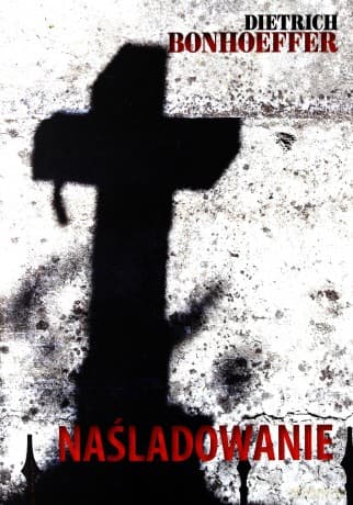 Naśladowanie - Dietrich Bonhoeffer