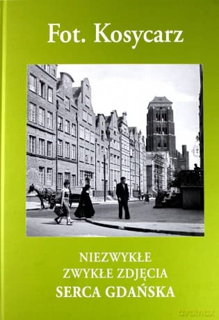 Fot. Kosycarz. Niezwykłe Zwykłe Zdjęcia Serca Gdańska - Maciej Kosycarz