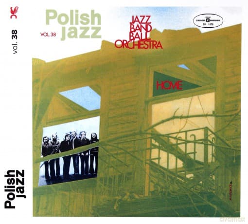 Jazz Band Ball Orchestra: Home (Polish Jazz)
