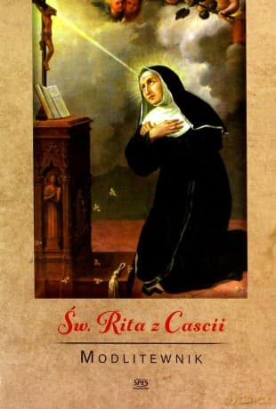 Modlitewnik. Święta Rita z Cascii