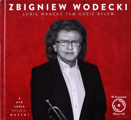 Zbigniew Wodecki. Lubię wracać tam gdzie byłem