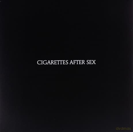 Cigarettes After Sex: Cigarettes After Sex