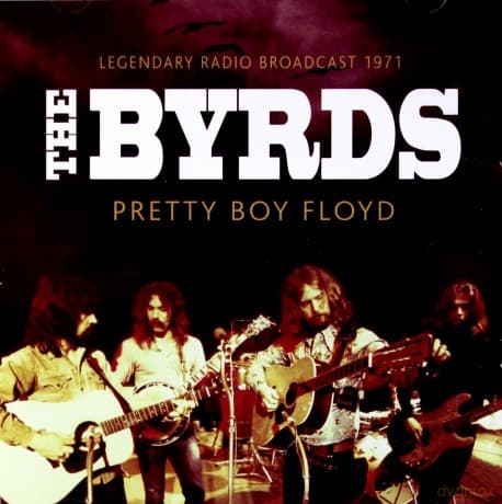 The Byrds: Pretty Boy Floyd