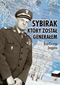 Sybirak, który został generałem. Losy mojego Ojca - Barbara Jagas