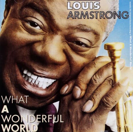 Louis Armstrong: What A Wonderful World