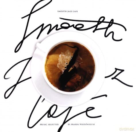 Smooth Jazz Cafe - Music Selected By Marek Niedźwiecki