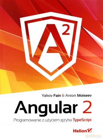 Angular 2. Programowanie z użyciem języka TypeScript - Yakov Fain
